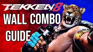 Tekken 8 King Wall Combo and Carry Complete Guide - Tekken 8 Guide