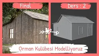 Blender İle Orman Kulübesi Modelliyoruz  - Part - 2