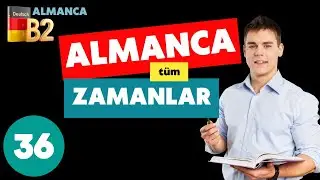 B2 ALMANCA I Almanca'da Tüm Zamanları Örneklerle Öğrenin