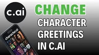 How to Change Character Greeting in C.AI 2024?