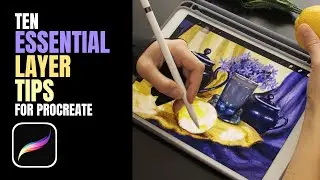 10 Essential Layer tips for Procreate Users