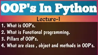 lecture-1 | oops in python | classes , objects , methods and pillars of oops | #python