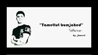 Tamettut bumjahed - Takfarinas || laousmail (avec des sous-titres )