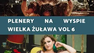 Plenery na wyspie Wielka Żuława vol 6 Wywiady i relacja