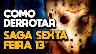 COMO DERROTAR A SAGA SEXTA-FEIRA 13 COMPLETA