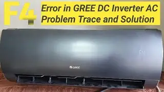 Gree inverter AC F4 Error Trace Fault and Solution