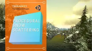 TerraWorld's Procedural Snow Global Scattering In Unity Tutorial
