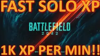 BF2042 1K PER MIN FAST SOLO XP GUIDE + LIMITED WEAPON UNLOCKS