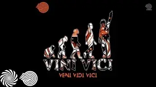 Vini Vici - Veni Vidi Vici