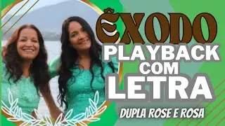 Êxodo Playback com Letra Rose e Rosa