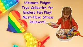 Fidget Toys Collection! Must-Have Stress Relievers