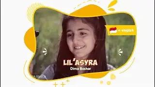 Lil'asyra | للعشرة - Dima Bashar sub indonesia