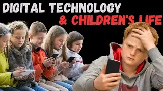 Is Digital Technology Making Children's Lives Better? Pros & Cons