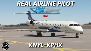 AEROSOFT CRJ7 V2 - KNYL-KPHX - SkyPest Ops - Real Airline Pilot