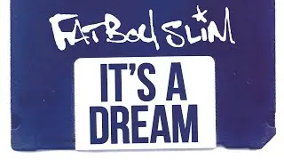 Fatboy Slim - It's A Dream (Official Audio)