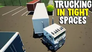 Trucking In TIGHT SPACES Again To Make MONEY!