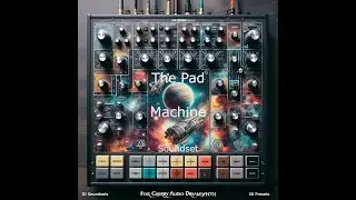 'The Pad Machine' Soundset/Pack For Cherry Audio Dreamsynth