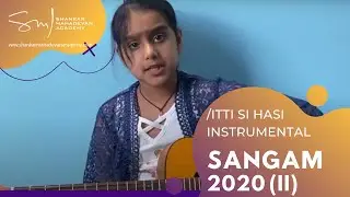 SANGAM 2020 Session II - Itti Si Hasi Instrumental