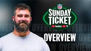 Learn about NFL Sunday Ticket on YouTube TV and YouTube with Jason Kelce