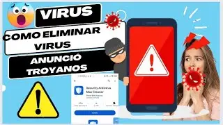 🛑🔥📱ELIMINAR ANUNCIOS GRATIS DEL TELÉFONO VIRUS TROYANOS