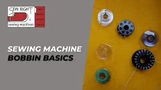 Bobbin Basics with Laurie at Sew Right Sewing Machines