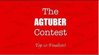 The Agtuber Contest Top 10 Finalists!