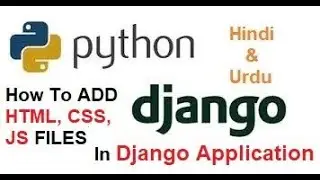 Python Django Tutorial for Beginners| How to add HTML, CSS, JS files in Django Applications
