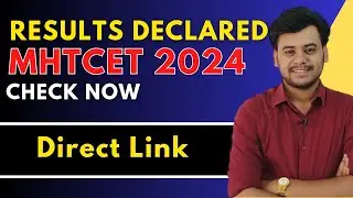 MHTCET 2024 Results Direct Link | MHTCET Results Latest Updates