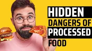 The Truth Behind the Processed Food Industry