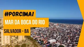 #PorCima! -  O mar da Boca do Rio visto do Imbuí!