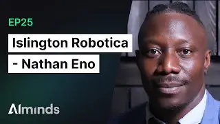 Nathan Eno, Founder at Islington Robotica | AIMinds #025