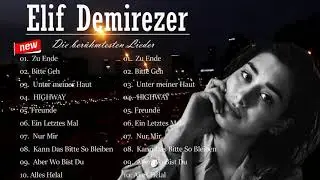 Beste Lieder von Elif ♫ 2021 Neues Lied ♫ Playlist Beste Deutsche Popmusik 2021