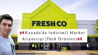 Kanada’da Market Fiyatları | Freshco İndirimli Market Alışverişi | Türk Ürünleri
