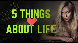 5 Things About Life Makes You Fell Better