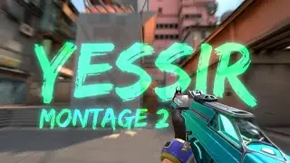 VALORANT Montage - YESSIR