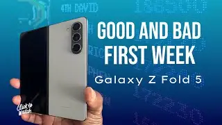 First Week GalaxyZ Fold 5! The Good & Bad!