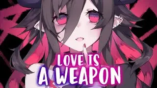 「Nightcore」Love is a Weapon  (Lyrics)