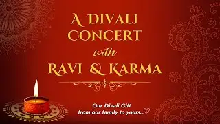 A Divali Concert with Ravi B & Karma