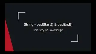 JavaScript String - padStart() & padEnd()
