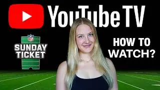 How to Watch NFL Sunday Ticket on YouTube TV
