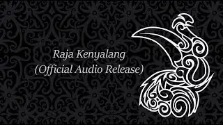 TERESAK BORNEO - Raja Kenyalang (Official Audio Release) 2020