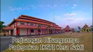 Perjuangan Dibangunnya Padepokan IKSPI Kera Sakti✔️