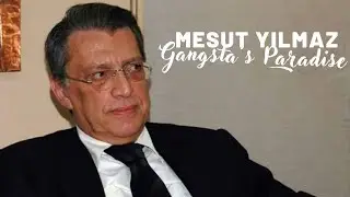 Mesut Yılmaz Gangsta's Paradise