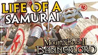 The Last Samurai - Life Of A Samurai - Mount and Blade 2 Bannerlord #1