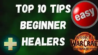 New Player & Beginner Healer Top 10 Tips | The War Within Wow Healing Guide | Mythic+