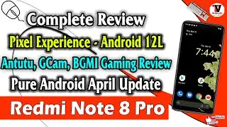Pixel Experience - Android 12L on Redmi Note 8 Pro (April 2022) Antutu, GCam, BGMI Gaming Review 🔥🔥🔥