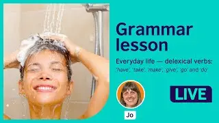 Grammar Lesson: Delexical verbs