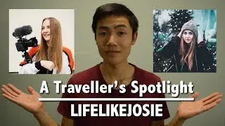 A Traveler's Spotlight: lifelikejosie