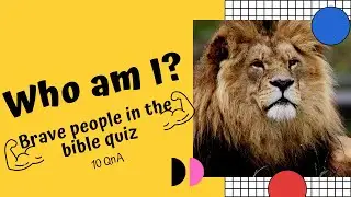 Who am I? 💪 Bible trivia quiz questions on brave people in the bible 💪 10 Questions and answers