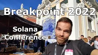 Breakpoint 2022 [Solana Vlog] - Nov 7th '22